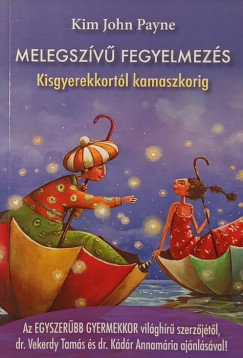 Kim John Payne - Melegszívű fegyelmezés