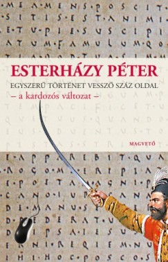Esterhzy Pter - Egyszer trtnet vessz szz oldal - a kardozs vltozat