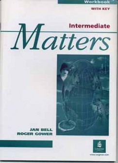 Jan Bell - Roger Gower - MATTERS INTERMEDIATE WB. (WITH KEY)
