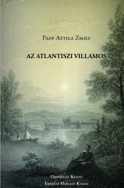 Papp Attila Zsolt - Az atlantiszi villamos