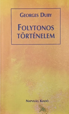 Georges Duby - Folytonos t�rt�nelem