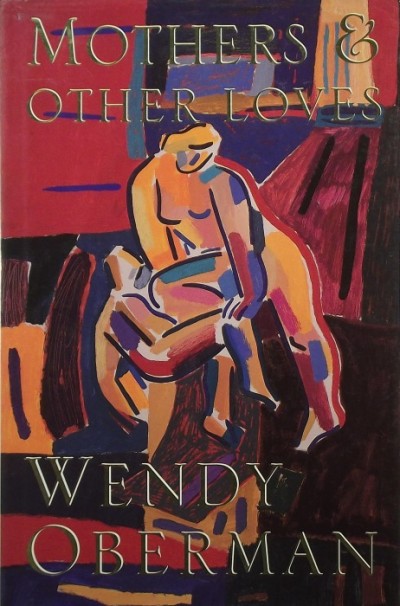 Wendy Oberman - Mothers & other Loves