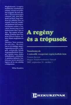 Kovács Árpád (Szerk.) - A regény és a trópusok - tanulmányok