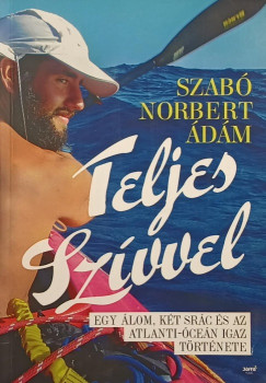 Szabó Norbert Ádám - Teljes szívvel