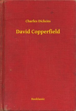 Charles Dickens - David Copperfield