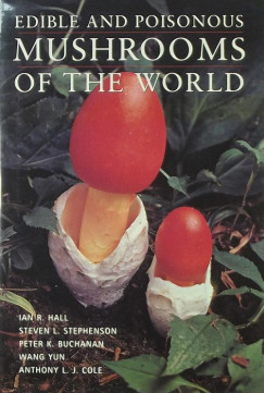 Ian R. Hall - Edible and poisonous mushrooms of the world