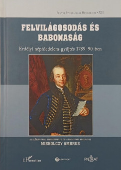 Miskolczy Ambrus (Szerk.) - Felvilágosodás és babonaság