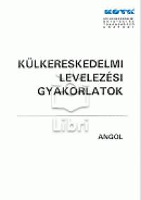 Zachenski Józsefné (Összeáll.) - Külkereskedelmi levelezési gyakorlatok - Angol
