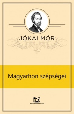 Jkai Mr - Magyarhon szpsgei