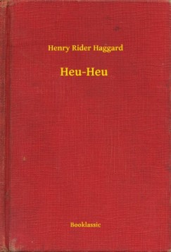 Henry Rider Haggard - Heu-Heu