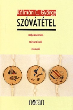 K�lm�n C. Gy�rgy - Sz�v�t�tel - M�lyensz�nt�ak, sz�nvonalasak, rangosak