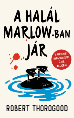 Robert Thorogood - A halál Marlow-ban jár