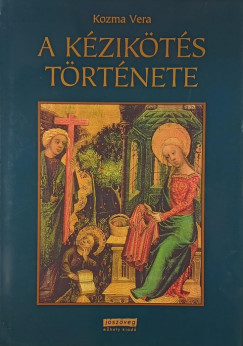 Kozma Vera - A kézikötés története