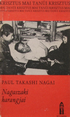 Paul Takashi Nagai - Nagaszaki harangjai