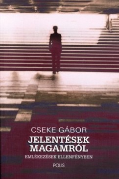 Cseke Gábor - Jelentések magamról