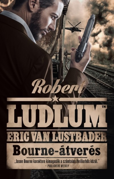 Robert Ludlum - Eric Van Lustbader - Bourne-átverés