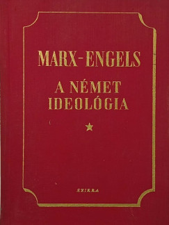 Friedrich Engels - Karl Marx - A német ideológia