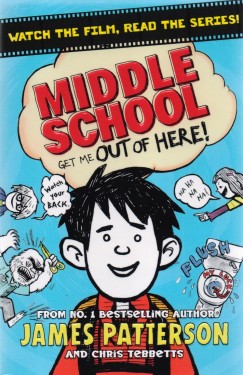 James Patterson - Middle School-Get Me Out of Here!