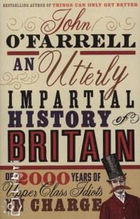 John O'Farrell - An Utterly Impartial History of Britain
