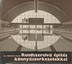 Sebestyn Gyula - Rendszerelv pts knnyszerkezetekkel