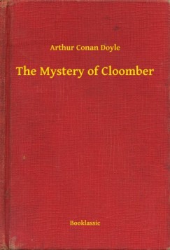 Arthur Conan Doyle - The Mystery of Cloomber
