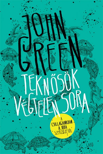 John Green - Teknõsök végtelen sora - puha kötés