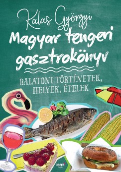 Kalas Gyrgyi - Magyar tengeri gasztroknyv