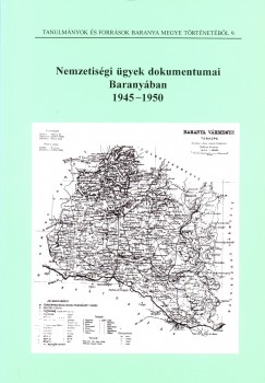 Fzes Mikls   (Szerk.) - dor Imre   (Szerk.) - Nemzetisgi gyek dokumentumai Baranyban 1945-1950