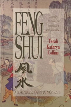 Terah Kathryn Collins - Feng shui - A trrendezs si knai mvszete