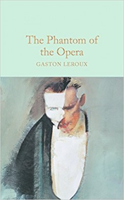 Gaston Leroux - The Phantom of the Opera