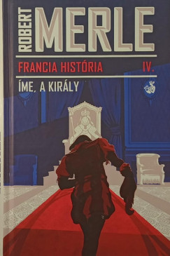 Robert Merle - me, a kirly
