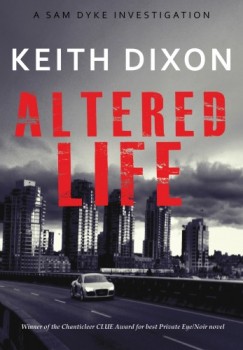 Keith Dixon - Altered Life (Sam Dyke Investigations, #1)