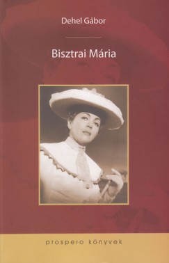 Dehel Gbor - Bisztrai Mria