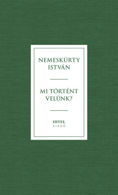 Nemeskrty Istvn - Mi trtnt velnk?