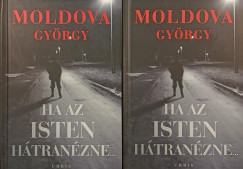 Moldova Gy�rgy - Ha az Isten h�tran�zne... I-II.