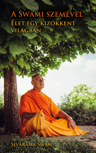 Sivarama Swami - A Swami szemével, élet egy kizökkent világban