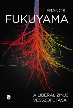 Francis Fukuyama - A liberalizmus vesszfutsa