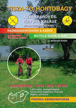 Tisza-tó, Hortobágy kerékpáros és vízitúra-kalauz szabadidõtippekkel