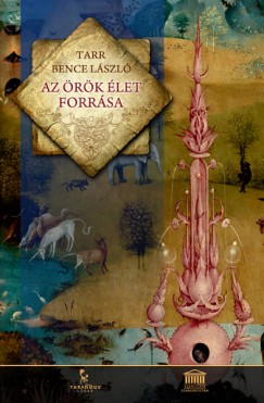 Tarr Bence Lszl - Az rk let forrsa
