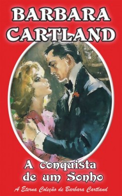Barbara Cartland - A conquista de um Sonho