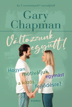 Gary Chapman - Vltozzunk egytt!