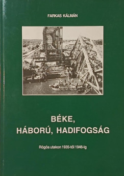 Farkas Klmn - Bke, hbor, hadifogsg (dediklt pldny)