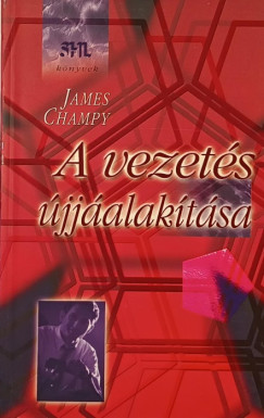 James Champy - A vezets jjalaktsa