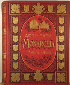 Az Osztrák-Magyar Monarchia írásban és képben X.