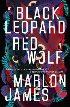 Marlon James - Black Leopard, Red Wolf