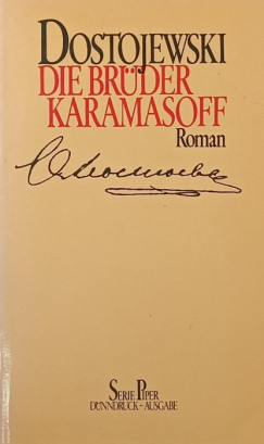 Fjodor Mihajlovics Dosztojevszkij - Die Br�der Karamasoff