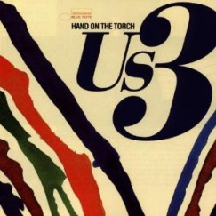 Us 3 - Hand on the Torch - CD