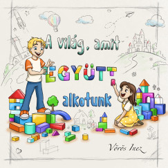 A világ, amit együtt alkotunk