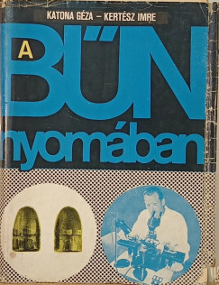 Katona Géza - Kertész Imre - A bűn nyomában