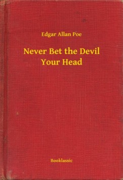 Edgar Allan Poe - Never Bet the Devil Your Head